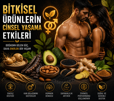 Bitkisel Ürünlerin Cinsel Yaşama Etkileri