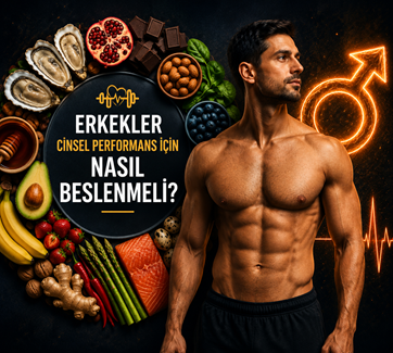 Erkekler Cinsel Performans İçin Nasıl beslenmeli?
